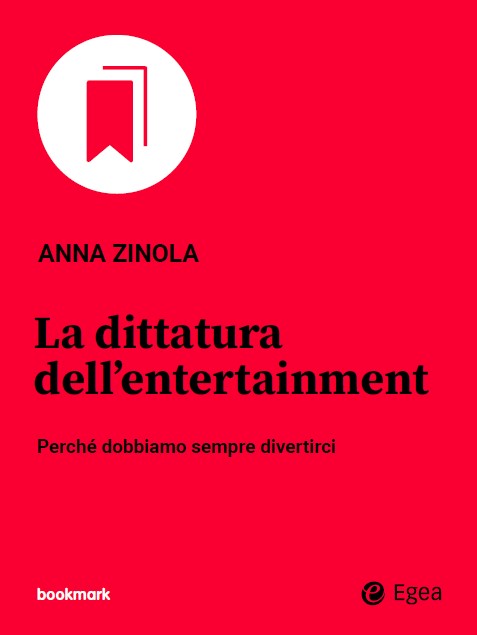 L'ultimo libro di Anna Zinola: La dittatura dell'entertainment